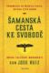 Šamanská cesta ke svobodě (e-kniha)