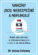 Vakcíny jsou nebezpečné a nefungují