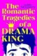 The Romantic Tragedies of a Drama King