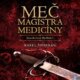 Meč magistra medicíny - Kronika katů Mydlářů I (CD)