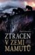 Ztracen v zemi mamutů