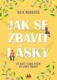 Jak se zbavit lásky (e-kniha)