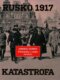 Rusko 1917. Katastrofa - Přednášky o ruské revoluci