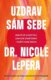 Uzdrav sám sebe - Zbavte se zlozvyků, zahojte staré rány + buďte sami sebou