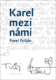 Karel mezi námi
