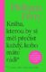 Kniha, kterou by si měl přečíst každý, koho máte rádi*