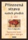 Přirozená strava našich předků 2. díl