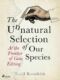 The Unnatural Selection of Our Species (e-kniha)