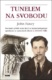 Tunelem na svobodu