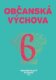 Občanská výchova pro 6. ročník ZŠ a víceletých gymnázií