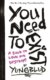 You Need To Exist: a book to love and destroy