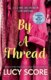 By a Thread: the must-read workplace romantic comedy from the bestselling author of Things We Never