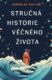 Stručná historie věčného života (e-kniha)