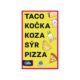 Taco, kočka, koza, sýr, pizza