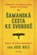 Šamanská cesta ke svobodě