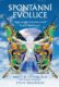 Spontánní evoluce - Naše pozitivní budoucnost a jak jí dosáhnout