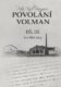 Povolání Volman díl III. - Bouřlivé časy