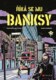 Říká se mu Banksy