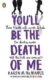 You´ll Be the Death of Me