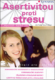 Asertivitou proti stresu
