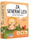 Za Severní les!