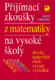 Přijímací zkoušky z matematiky na vysoké školy nové varianty