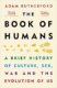 The Book of Humans : The Story of How We Became Us