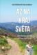 Až na kraj světa – Prapůvodní cestou do Santiaga a ještě dál (e-kniha)