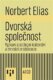 Dvorská společnost - Výzkum sociologie království a dvorské aristokracie