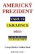 Americký prezident varuje Ukrajince před sebevražedným nacionalismem