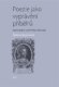 Poezie jako vyprávění příběhů - Intelektuální kruh Philipa Sidneyho
