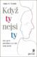 Když ty nejsi ty