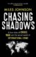 Chasing Shadows: A true story of drugs, war and the secret world of international crime