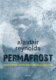 Permafrost - Naprav minulost. Zachraň přítomnost. Zastav budoucnost.