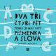 Dva, tři, čtyři, pět - tohle je náš svět - písmenka a slova