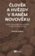Člověk a hvězdy v raném novověku - Studie k antropologickým souvislostem rozvoje novověké kosmologie