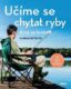 Učíme se chytat ryby