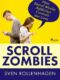 Scroll Zombies: How Social Media Addiction Controls our Lives (e-kniha)
