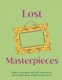 Lost Masterpieces