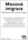 Masová imigrace Záchrana, nebo zkáza Evropy?