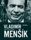 Vladimír Menšík. Život, film, divadlo