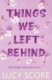 Things We Left Behind: the heart-pounding new book from the bestselling author of Things We Never Go
