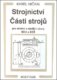 Strojnictví Části strojů - pro učební a studijní obory SOU a SOŠ