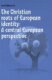 The Christian roots of European identity. A central European perspective