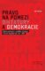 Právo na pomezí diktatury a demokracie - Právní vyrovnání s totalitní minulostí v České republice po