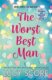 The Worst Best Man: a hilarious and spicy romantic comedy from the author of Things We Never got Ove
