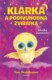 Klárka a podivuhodná zvířátka – Sůvička pomocnice