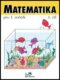 Matematika pro 1. ročník - 1.díl