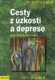 Cesty z úzkosti a deprese - O štěstí lásky k sobě samému