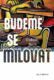 Budeme se milovat